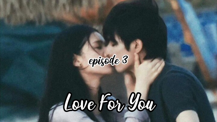 Love For You — episode 3