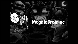 Plants Vs Zombies (MegaloBrainiac) Mashup!
