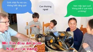 Mẹ lần đầu ăn vẹm hấp mì ống sốt thịt bò/hai con lo lắng mua quà sinh nhật cho ba/cuộc sống pháp