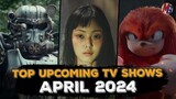 TOP NEW UPCOMING TV SHOWS OF APRIL 2024 (Netflix, Hulu,  Apple TV+,  Paramount+, HBO Max)