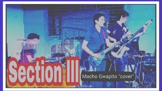 Macho Gwapito Cover by Section lll