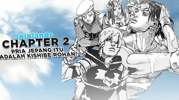 KAWAN ATAU LAWAN -  KEMUNCULAN KISHIBE ROHAN DI JOJOLANDS!  -  JoJoLands Chapter 2