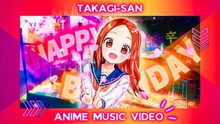 『AMV』 🎉 HIKARI_SENPAII'S BIRTHDAY SPECIAL 🎉  | TAKAGI × NISHIKATA