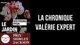 [LIVRE] LA CHRONIQUE DE VALERIE EXPERT - LE JARDIN