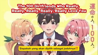 The 100 Girlfriends who Really Love You?…. Siapakah dari ke100 pacar itu yang akan Berjodoh🔥