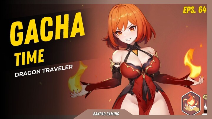 Mantapp gacha dapat SSR yang kawaiii😆😆 - Dragon Traveler [Gacha Time eps.64]