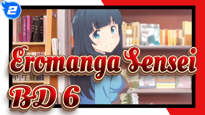 [Eromanga Sensei] BD 6, OST&CD&Characters' Themes_B2