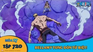 One Piece Tập 720: Bellamy tung đòn từ biệt với Luffy (Tóm Tắt)