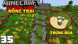 MINECRAFT SINH TỒN SIÊU KHÓ TẬP 35: XÂY DỰNG NÔNG TRẠI KHỔNG LỒ VÀ ẤP TRỨNG RÙA !!