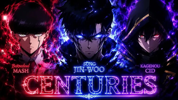 「AMV」Solo Leveling x Eminence in Shadow x Mashle - CENTURIES (Epic Orchestral)