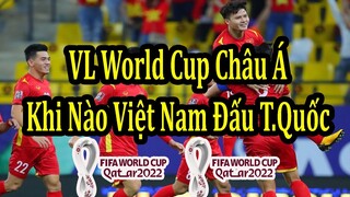 Bảng Xếp Hạng Vòng Loại World Cup 2022 Khu Vực Châu Á - Lịch Thi Đấu Lượt Trận 3 & 4 Vòng Loại Thứ 3