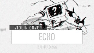 【Kjellska】ECHO (+ sheet)【Violin cover】ᴴᴰ