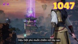 EP1047 | Tần Trần lên kế hoạch phá hoại Diệu Diệt phủ tại Quảng Nguyệt Thiên | Võ Thần Chúa Tể