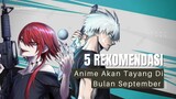 5 Rekomendasi Anime Yang Akan Tayang Di Bulan September
