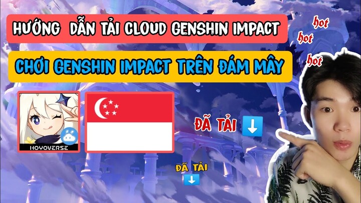 SIÊU HOT !!! | hướng dẫn tải ứng dụng cloud Genshin Impact | chơi genshin impact trên máy yếu