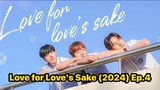 Love for Love's Sake (2024) Ep.4 Eng Sub.