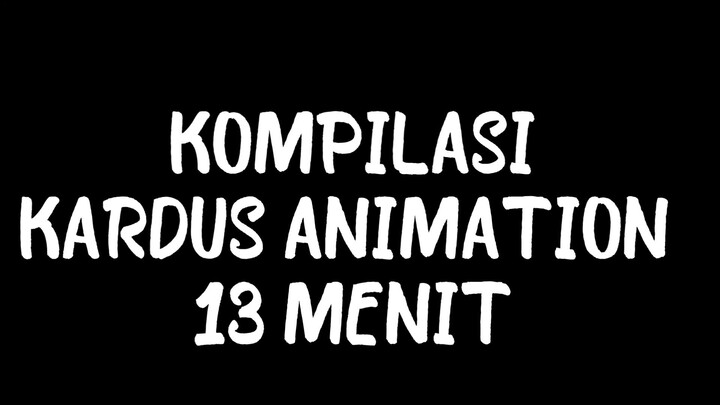 KOMPILASI KARDUS ANIMATION 13 MENIT