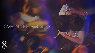 ENG | Love in the Big City Ep. 8