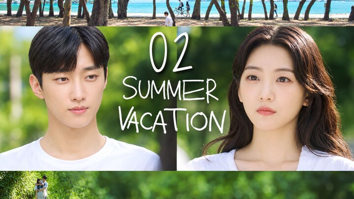 SUMMER VACATION - Episode 2 [Eng Sub]
