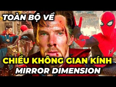 TOÀN BỘ VỀ CHIỀU KHÔNG GIAN KÍNH MIRROR DIMENSION của DOCTOR STRANGE