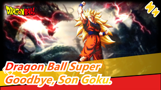 [Dragon Ball Super|AMV]End Commemoration/Goodbye, Son Goku.