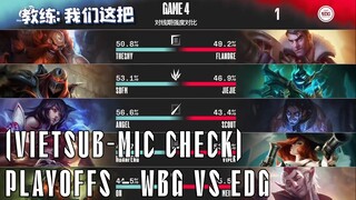 Mic Check - WBG vs EDG (Vietsub) | Đây Rõ Ràng Là Một Phiên Chợ, Nhưng Phiên Chợ Này Uy Tín Quá!