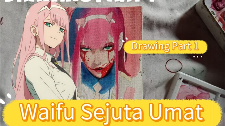 Drawing Part 1 | Waifu sejuta umat 🥵