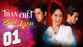 THẦN CHẾT BIẾT YÊU - Tập 1 (Lồng Tiếng)