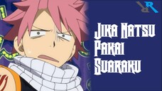 Fairy Tail Indosiar Tapi Natsunya Pakai Suaraku