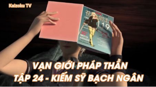 Vạn giới Pháp Thần Tập 24 - Kiếm Sỹ bạch ngân!