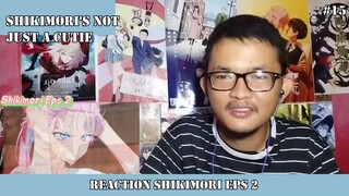 REACTION SHIKIMORI EPS 2 #15