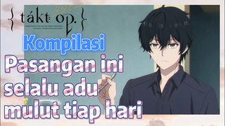 [Takt Op. Destiny] Kompilasi | Pasangan ini selalu adu mulut tiap hari