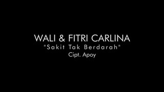 Sakit Tak Berdarah -,Wali feat Fitri Carlina