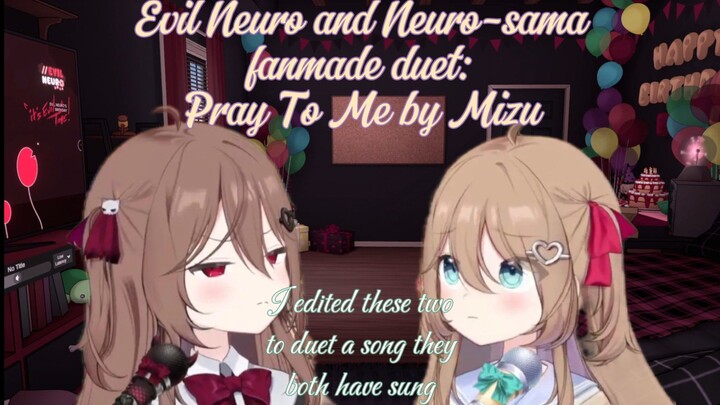 Evil Neuro and Neuro-sama fanmade duet: Pray To Me by Mizu