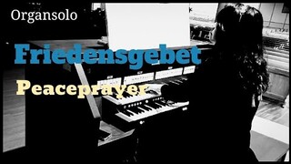 Organsolo PeaceChallenge  평화의 기도  Friedensgebet für die Ukraine  김선영 Sun Young Kim