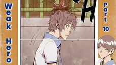 Weak Hero - Part 10
