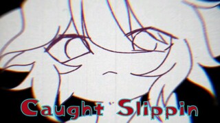 【弹丸论破2/兽设meme】Caught Slippin (狛枝中心)