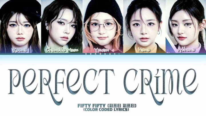 FIFTY FIFTY (피프티 피프티) - 'Perfect Crime' (Color Coded Lyrics)