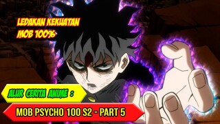 LEDAKAN KEKUATAN MOB 100% - ALUR CERITA ANIME MOB PSYCHO 100 SEASON 2 - PART 5