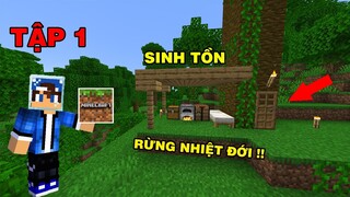 SINH TỒN TRONG RỪNG NHIỆT ĐỚI TẬP 1 | Khởi Đầu Cùng Ngôi Làng Cạnh Ven Rừng | Minecraft Pe..!!