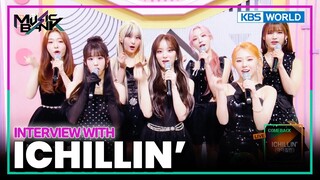 [IND/ENG] Interview bersama #ICHILLIN' | Music Bank | KBS WORLD TV 240308