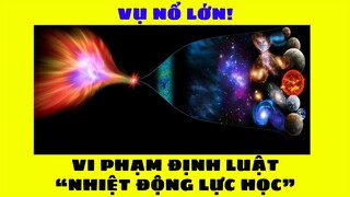 Vụ nổ lớn là đúng hay sai - Vũ trụ vô tận 68 || TimeSpaceTV