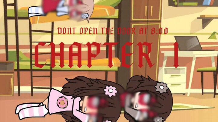 DONT OPEN THE DOOR AT 8:00 |• chapter 2 is coming!