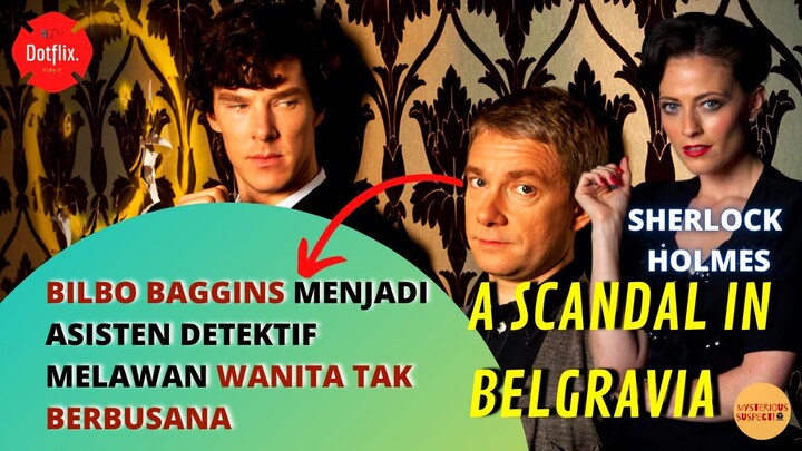 TAK BERBUSANA DEMI MENIPU SANG DETEKTIF! || ALUR CERITA FILM A SCANDAL IN BELGRAVIA (2012) INDONESIA