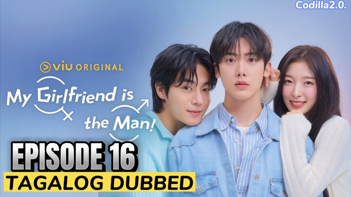 My Girlfriend Is the Man! 2025 Episode 16 Tagalog Dubbed