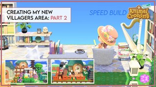 Creating My New Villagers Area - Part 2 (Speed Build) | Animal Crossing: New Horizons