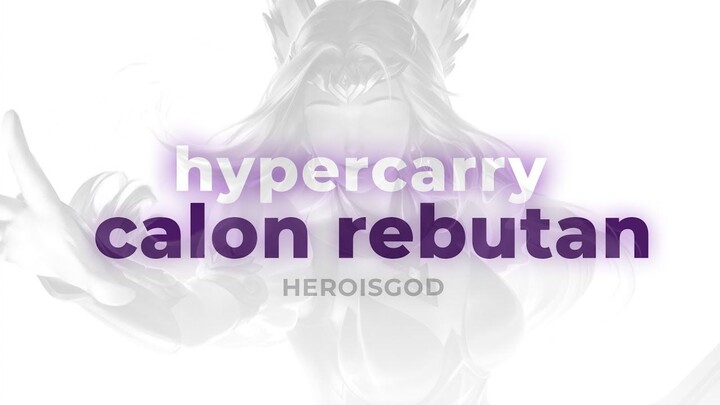 hyper calon rebutan  heroisgod MLBB