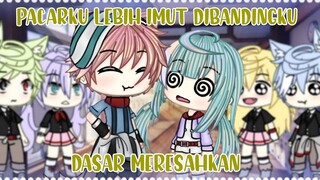 Pacarku Lebih Imut Dibandingku,Dasar Meresahkan | Gacha Life Indonesia | Glmm Indonesia