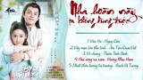 [Full-Playlist] Nhạc Phim Nha Hoàn Này Ta Không Dùng Được OST 《这丫环我用不起 OST》Maid Escort OST