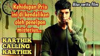 Siapakah Yang Menelepon pria ini ?? | alur cerita film KARTHIK CALLING KARTHIK | review film india